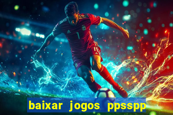 baixar jogos ppsspp para android